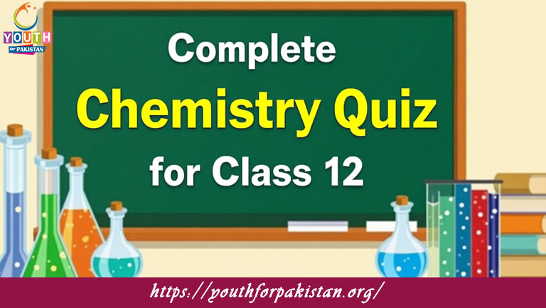 12th Class Chemistry Complete Quiz