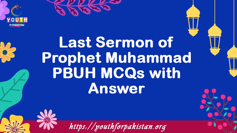 Last Sermon of Prophet Muhammad PBUH MCQs