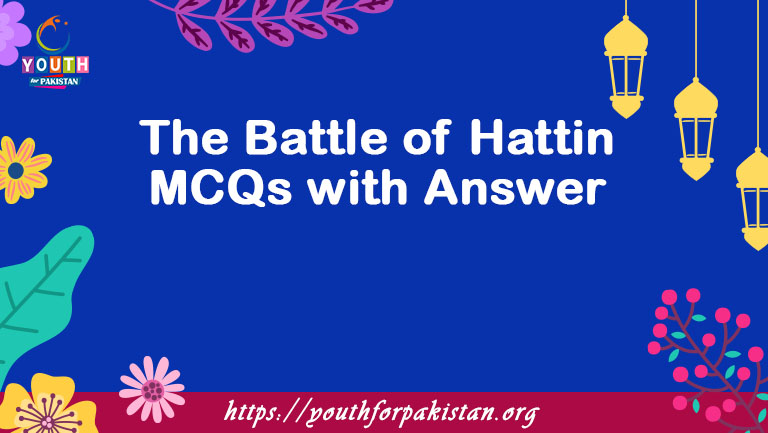 The Battle of Hattin MCQs