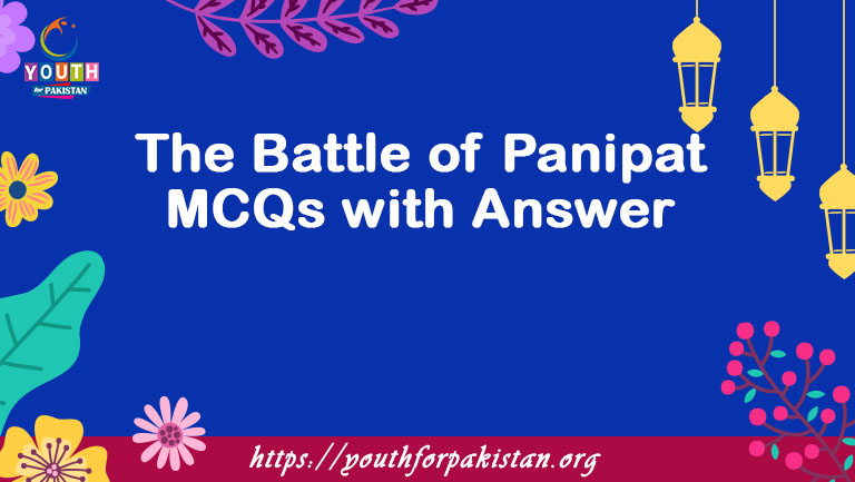 The Battle of Panipat MCQs