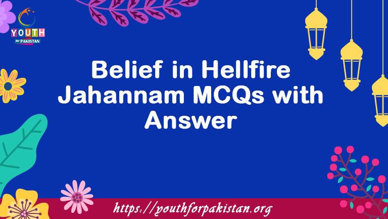 Belief in Hellfire Jahannam MCQs