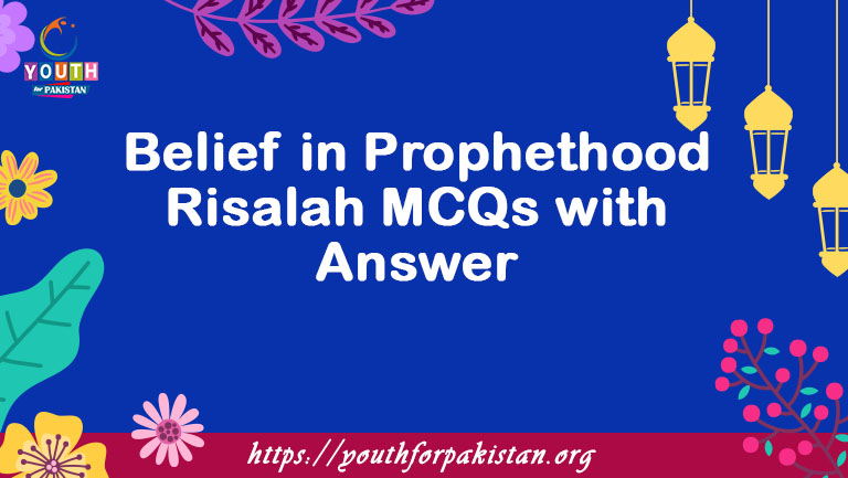 Belief in Prophethood Risalah MCQs