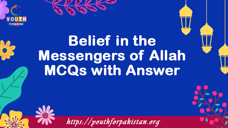 Belief in the Messengers of Allah MCQs