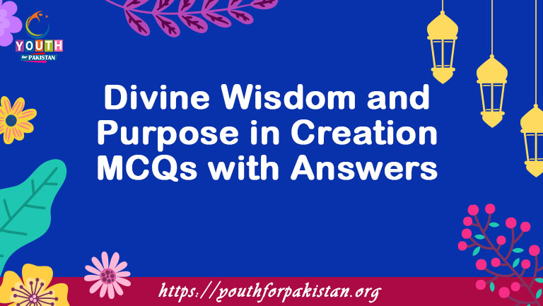 Divine Wisdom and Purpose in Creation MCQs