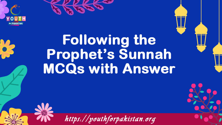 Following the Prophet’s Sunnah MCQs