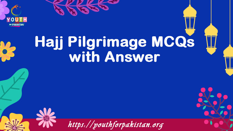 Hajj Pilgrimage MCQs