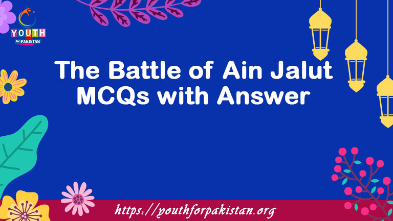 The Battle of Ain Jalut MCQs