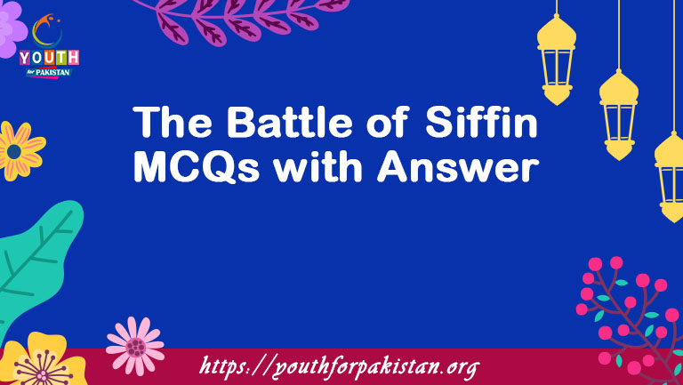 The Battle of Siffin MCQs