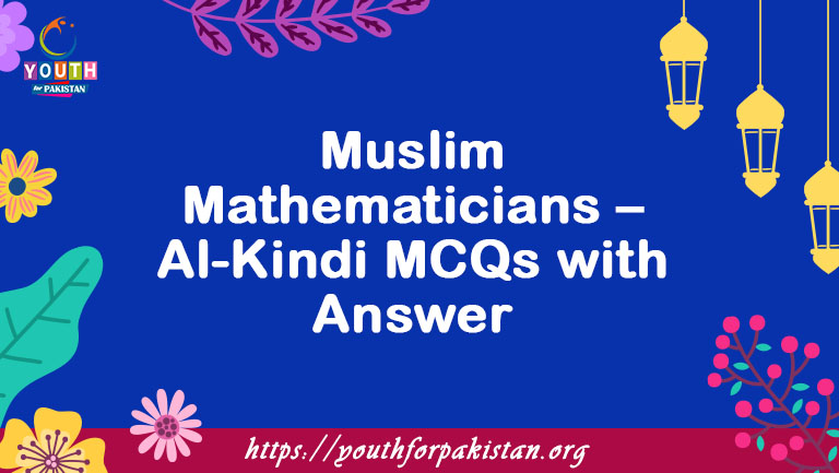 Muslim Mathematicians – Al-Kindi MCQs